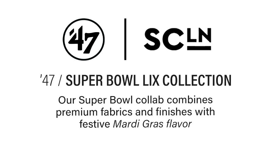 ’47 and SCLN Super Bowl LIX Collection graphic with minimalist black text on a white background, highlighting Mardi Gras inspiration.