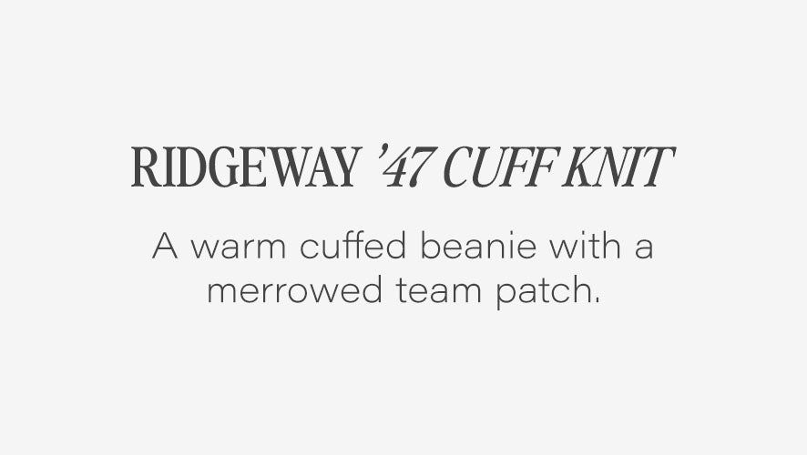 Ridgeway '47 Cuff Knit. A warm cuffed beanie with a merrowed team patch.