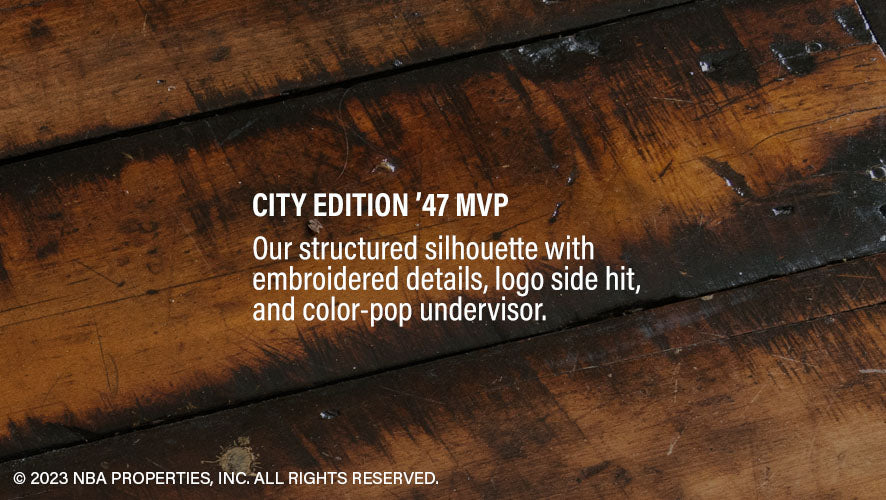 City Edition '47 MVP. Our structured silhouette with embroidered details, logo side hit, and color-pop undervisor.