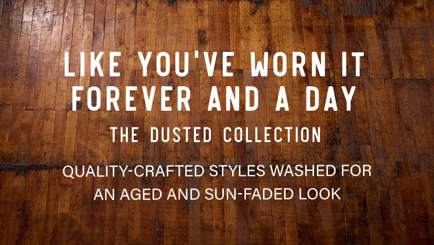 Text overlay promoting the Dusted Collection on a rustic wood floor background, describing vintage-washed styles.