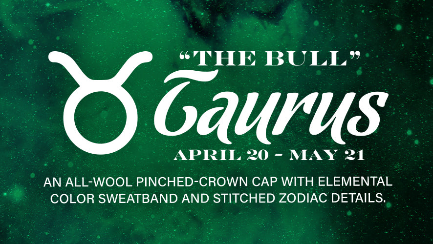 "The Bull" Taurus. April 20-May 21. An all-wool pinched-crown cap with elemental color sweatband and stitched zodiac details.