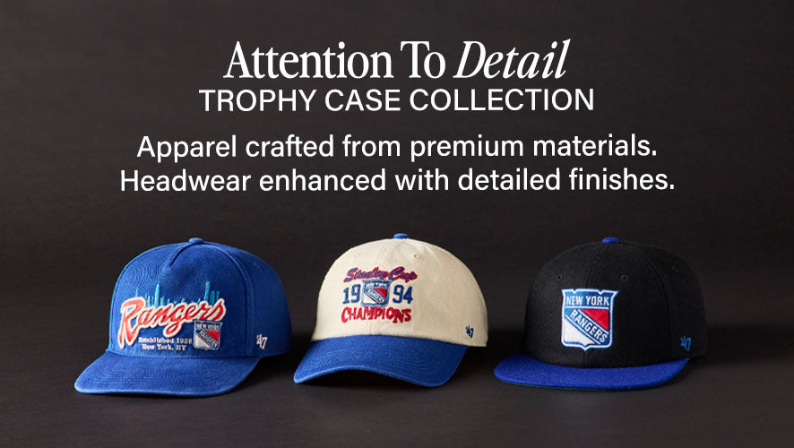 Attention to Detail. Trophy Case Collection. Apparel crafted from premium materials. Headwear enhanced with detailed finishes. 