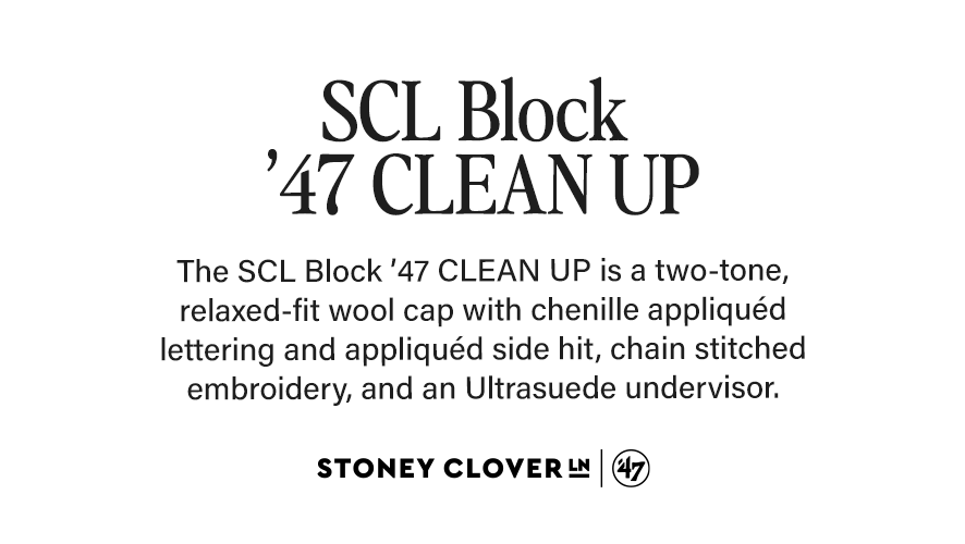 SCL Block '47 CLEAN UP. The SCL Block '47 CLEAN UP is a two-tone, relaxed-fit wool cap with chenille appliqued lettering and appliqued side hit, chain stitched embroidery, and an Ultrasuede undervisor.