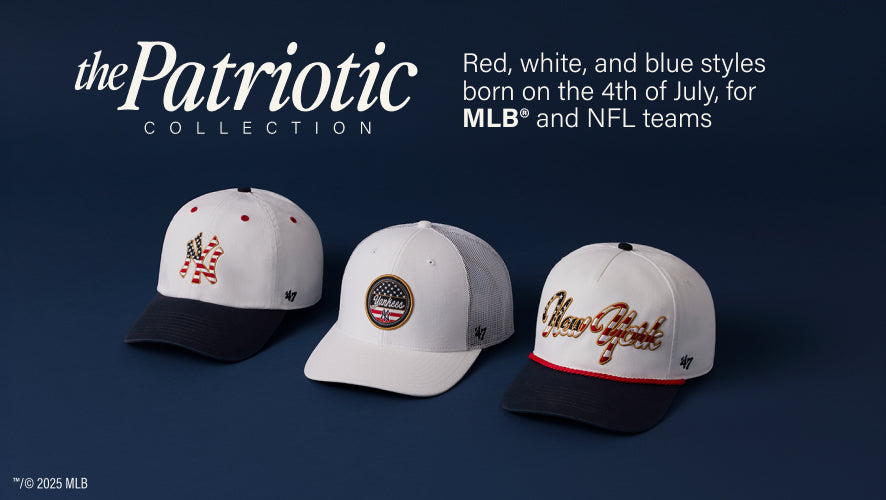 The Patriotic Collection. Red, white and blue styles born on the 4th of July, for MLB and NFL teams. Three red white and blue hats in a row (Yankees logo, Yankees patch and New york embroidery hat)